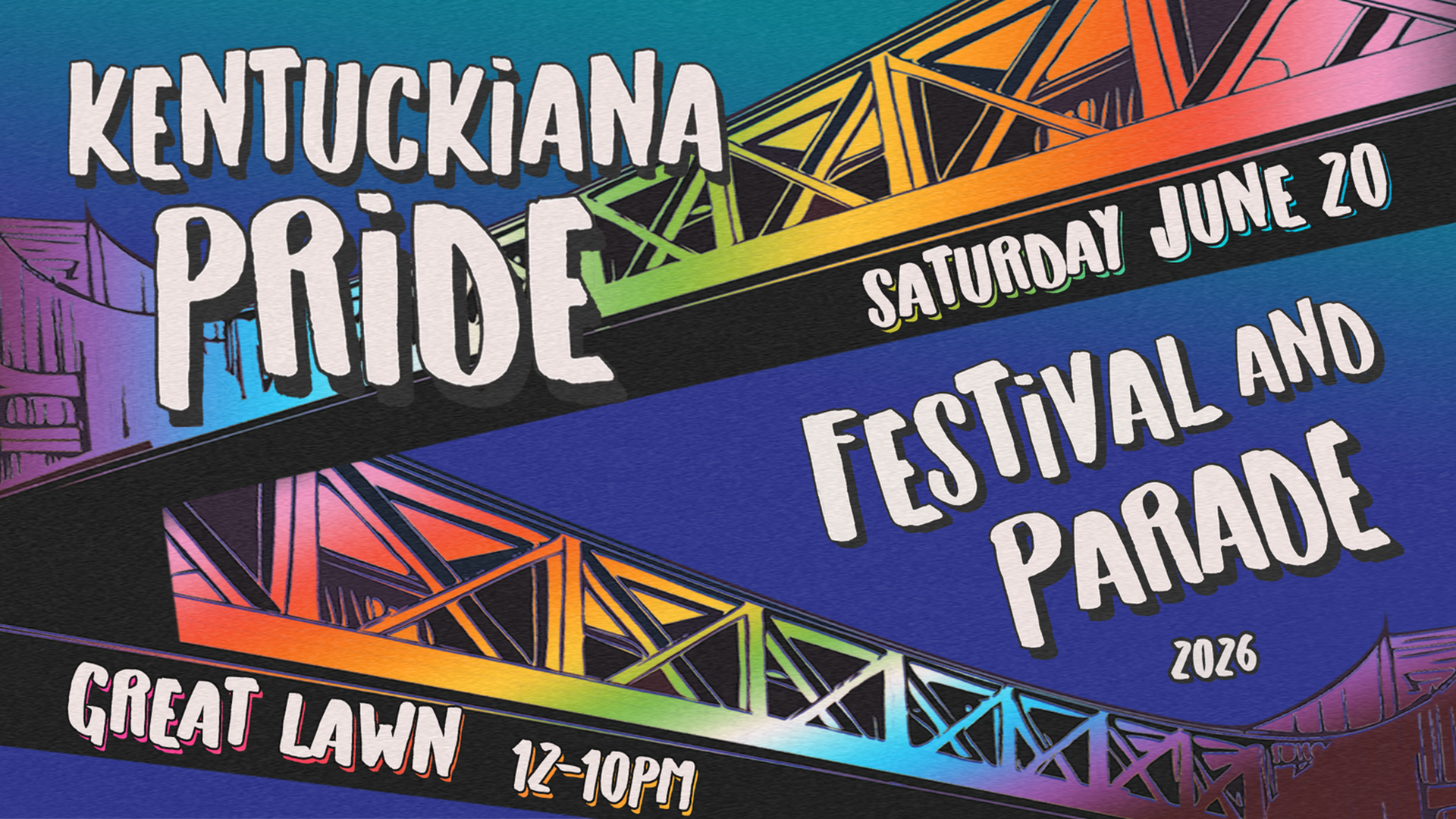 A colorful promotional poster for the 2026 Kentuckiana Pride Festival and Parade, featuring a stylized rainbow‑colored bridge against a vibrant gradient background. Text on the poster announces: ‘Kentuckiana Pride, Saturday June 20, Festival and Parade 2026, Great Lawn, 12–10 PM.